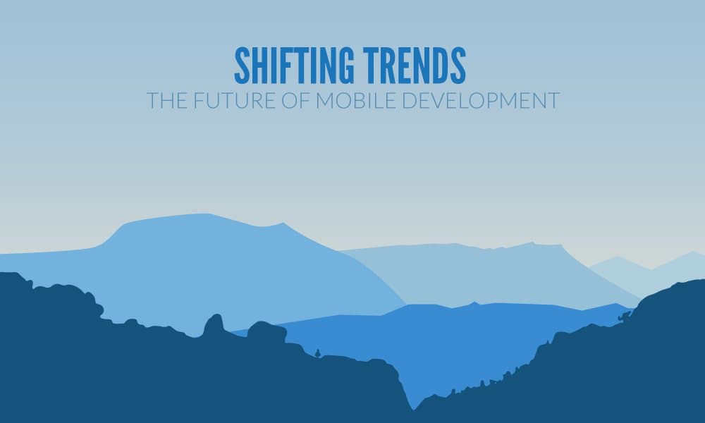 Title slide reading Shifting Trends, The Future of Mobile Development, over layered blue mountains.